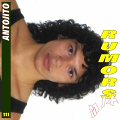 Rumors Mix Series #111: Antojito