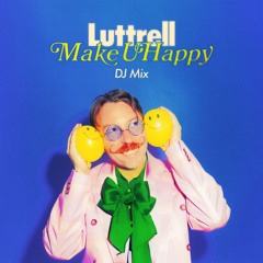 Luttrell's 'Make U Happy' DJ Mix