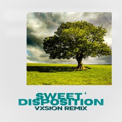 Sweet Disposition (VXSION Remix)