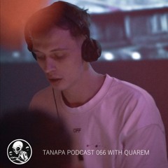 Tanapa Podcast 066 with Quarem
