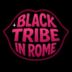 JAIDAKISS EDIT: BLACK TRIBE IN ROME