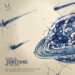 TTRXfeat.FZRX -There is Something In  The Sky
