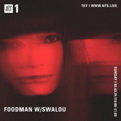 Foodman w/ Swalou on NTS Radio 02.03.2025