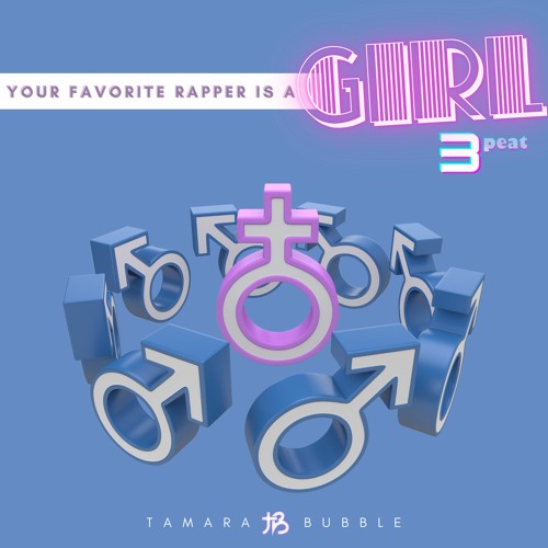 Your Favorite Rapper is a Girl 3