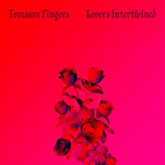 Treasure Fingers - Lovers Intertwined EP
