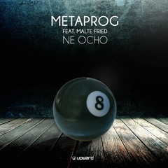 Metaprog feat. Malte Fried - Ne Ocho [OUT NOW]