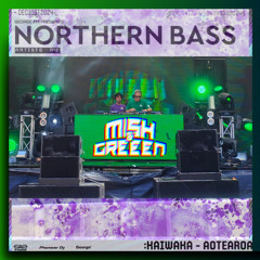 Northern Bass 24_25 Mix - Mish & Greeen