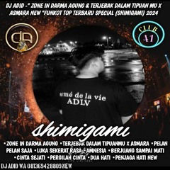 DJ ADID -''ZONE IN DARMA AGUNG & TERJEBAK DALAM TIPUANMU X ASMARA  NEW''FUNKOT(SHIMIGAMI)2024
