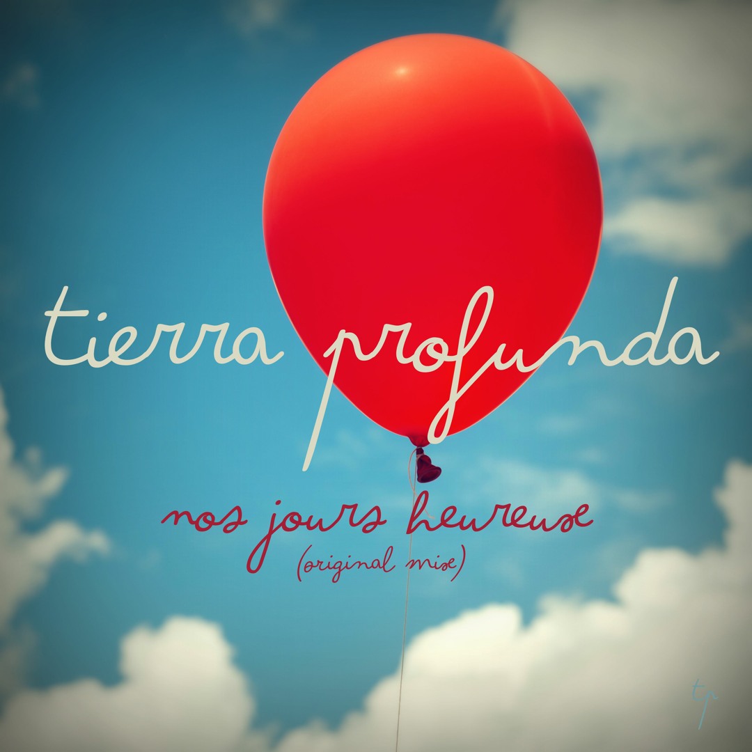 Stream Nos Jours Heureux (Original mix) by TIERRA PROFUNDA