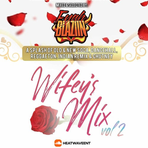 WIFEY MIX VOL.2 @FYAHBLAZIIN [JULY 2020]