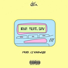 WYA (feat. Say) [Prod. Cj Knowles]