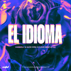 Kimberly, Bare Eirik & Lucio Wins Feat. Wyko - El Idioma