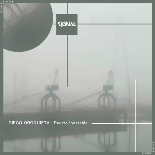 Diego Oroquieta - Puerto Inestable [Premiere I SGN043]