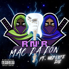 R&R Mac Da Don ft Wild Lyfe Zoe