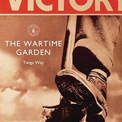 download EPUB 📒 The Wartime Garden: Digging for Victory (Shire Library) by  Twigs Wa