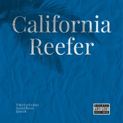 California Reefer (feat. TMeUpTeddy & Quick)