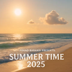 Fouad Baransi Presents: Summer Time 2025