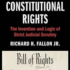 Download pdf The Nature of Constitutional Rights: The Invention and Logic of Strict Judicial Scrutin