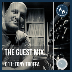 The Guest Mix 011: Tony Troffa
