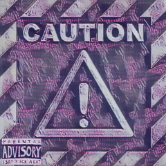 CAUTION (Ft. Shooterkid2)