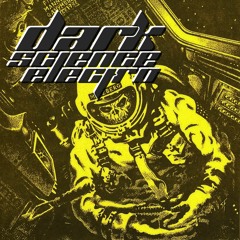 Dark Science Electro - Episode 621 - 7/23/2021