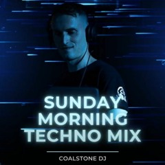 Coalstone - Sunday morning techno set