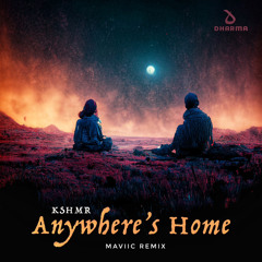 KSHMR - Anywhere Is Home (Maviic Remix)