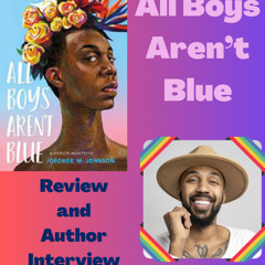 Author Interview and Review: George M. Johnson / All Boys Aren't Blue