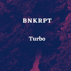 BNKRPT - Turbo