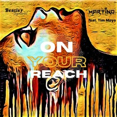 Martino - On Your Reach Feat Tim Moyo_Extended
