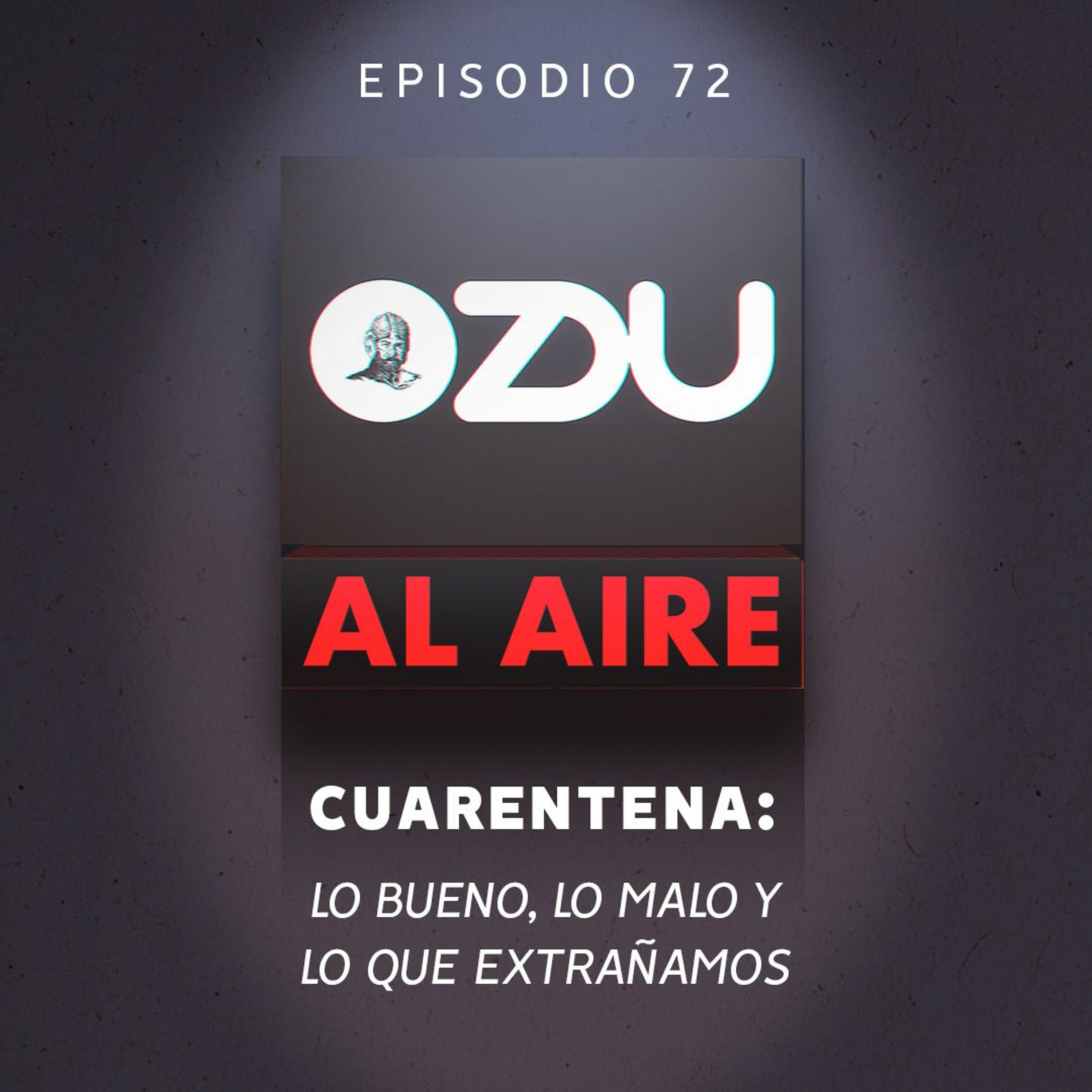 ZDU AL AIRE  EP  72 - Cuarentena: Lo bueno, lo malo y lo que extrañamos episode artwork