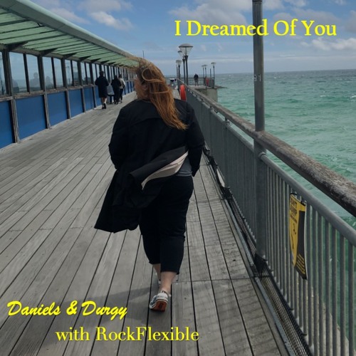 I Dreamed Of You - Nat Daniels, Craig Durgy, Rock Flexible