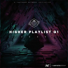 HIGHER PLAYLIST Q1 2022 ★★★ OUT NOW!