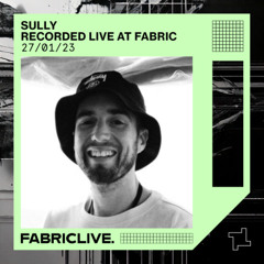 FABRICLIVE - Sully - recorded live from fabric