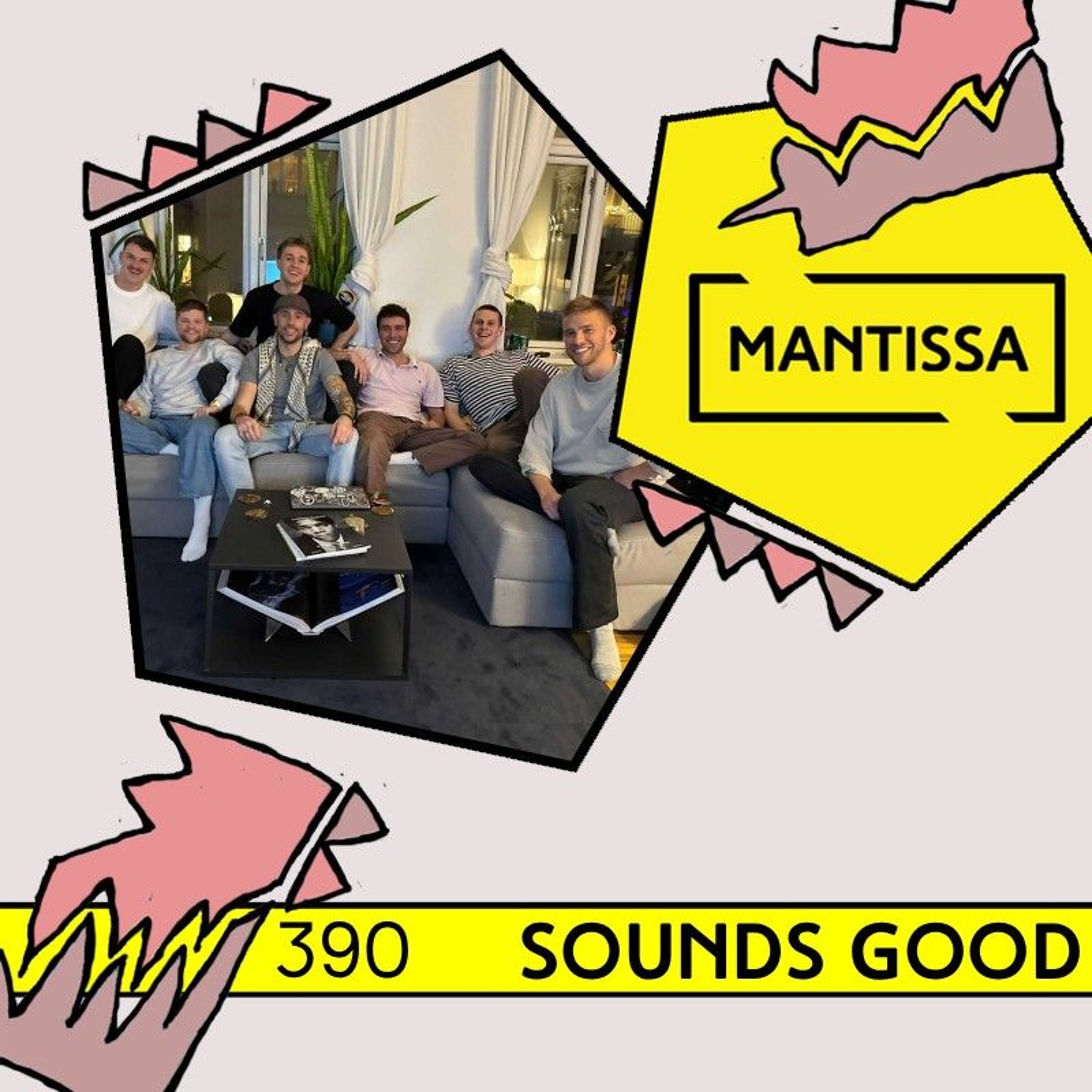 Mantissa Mix 390: Sounds Good episode artwork