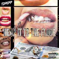 Drop it 2 da floor