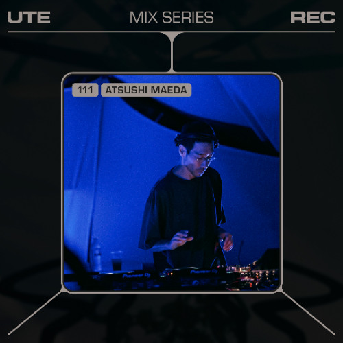 Ute Mix Series #111 | Atsushi Maeda