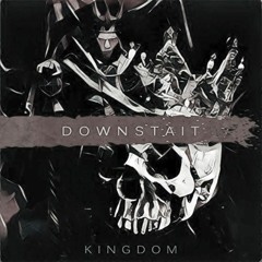 Downstait - Kingdom (EKKO Edit) [FREE DL]