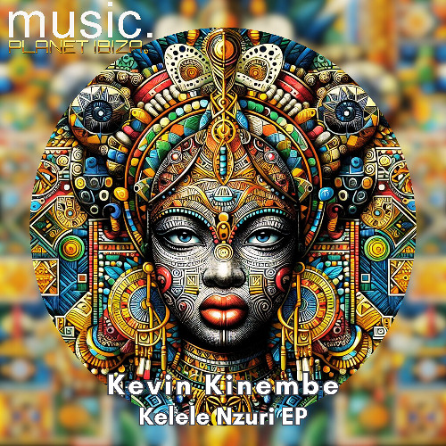 Kevin Kinembe - Kelele Nzuri [Planet Ibiza Music]