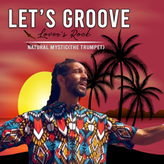 Let's Groove (feat. S.O.S, Wendell "Shine" Hayward & Scarlett Thomas)