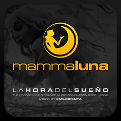 MAMMA LUNA - LA HORA DEL SUEÑO THE PROGRESSIVE & TRANCE MUSIC COMPILATION MIXED BY EMILIOPENYA