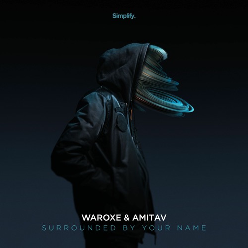 Waroxe & Amitav - Surrounded By Your Name