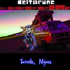 Tarioville, Mojave [DELTARUNE: The 11*Same Puppet]