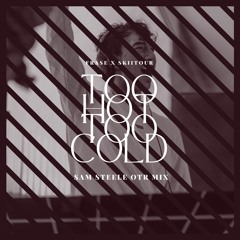 Frase X SkiiTour - Too Hot, Too Cold (Sam Steele OTR Mix)