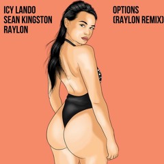 Options (Raylon Remix)(Feat. Sean Kingston & Raylon)