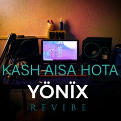 Kash Aisa Hota -Darshan Raval (YONIX Revibe)