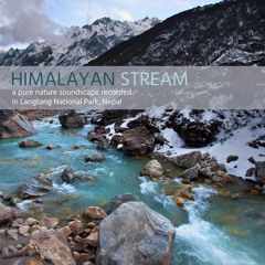 'Himalayan Stream' - Album Sample  - recorded in Langtang National Park, Nepal
