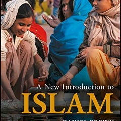 [ACCESS] PDF EBOOK EPUB KINDLE A New Introduction to Islam by  Daniel W. Brown 📫