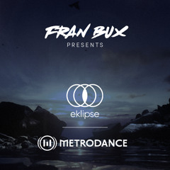 Metrodance pres Fran Bux : Eklipse Radioshow Episode III