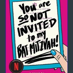 #^Ebook ✨ You Are So Not Invited to My Bat Mitzvah!     Paperback – July 25, 2023 Unlimited
